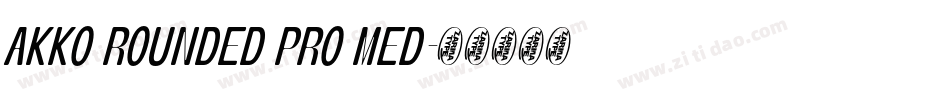 akko rounded pro med字体转换